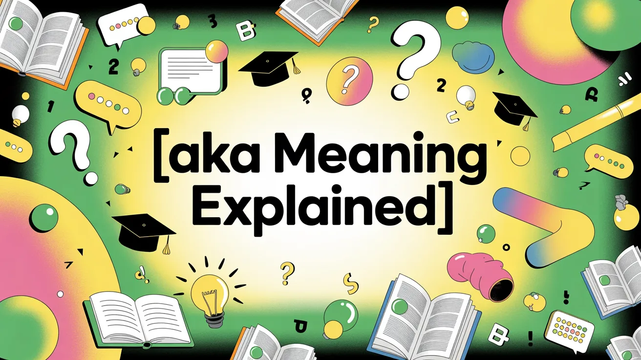 AKA Meaning Explained