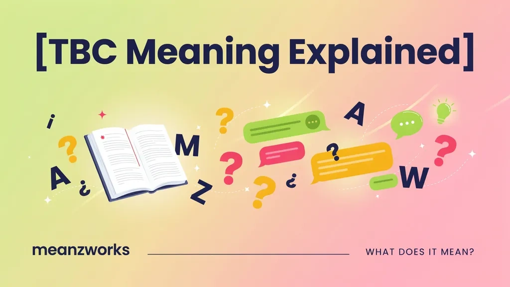 TBC Meaning Explained